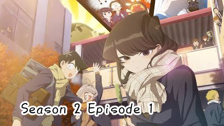 Watch Komi Can't Communicate season 2 episode 1 streaming online