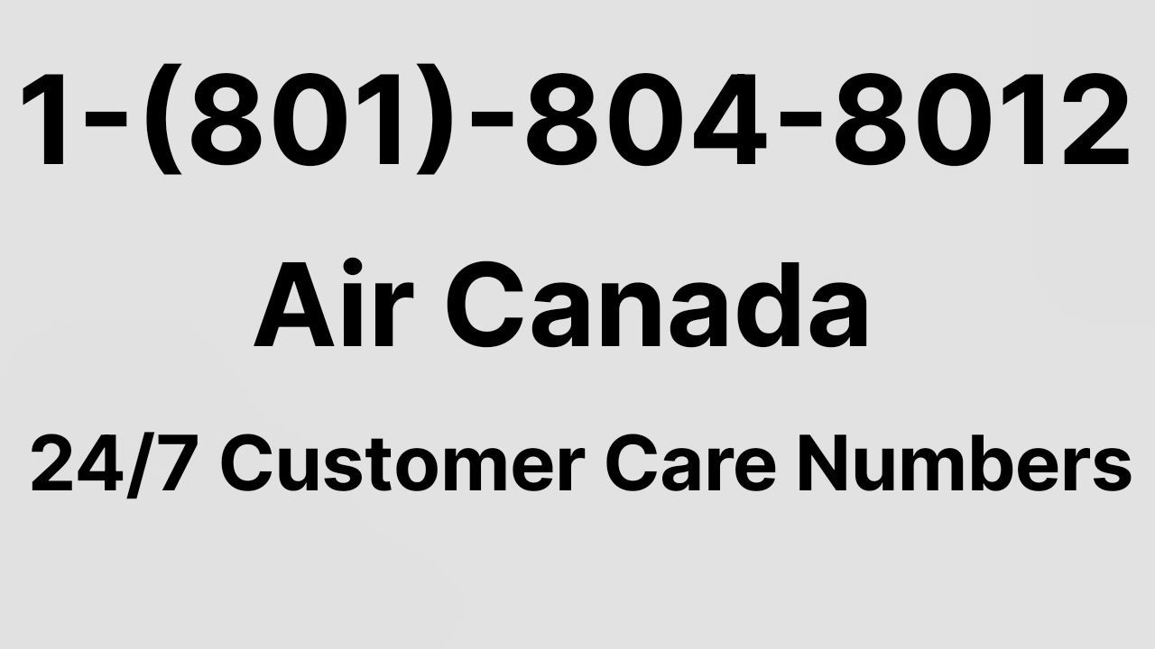 Número de Teléfono de Atención al Cliente de >-$*AIR CANADA*$-< – Guía Completa Paso a Paso 2025 - BiliBili