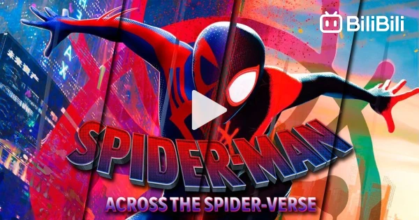 WATCH FULL SPIDER-MAN- ACROSS THE SPIDER-VERSE MOVIES FOR FREE - BiliBili