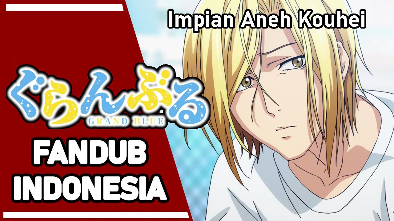 Grand Blue - Tập 1-12 [Việt sub] - BiliBili