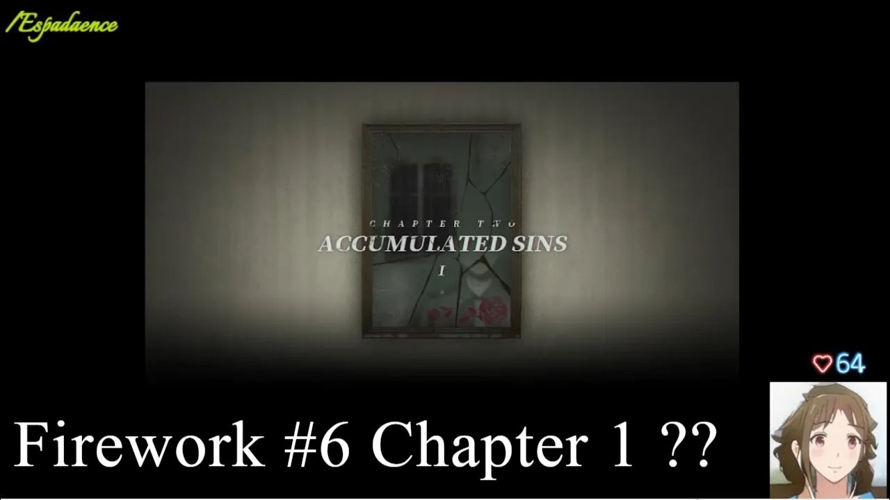 FIREWORK - playthrough. pt 06_ Chapter 1???? - BiliBili
