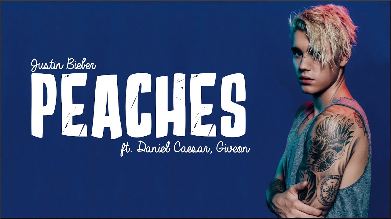 PEACHES LYRICS JUSTIN BIEBER FT. DANIEL CAESAR & GIVEON