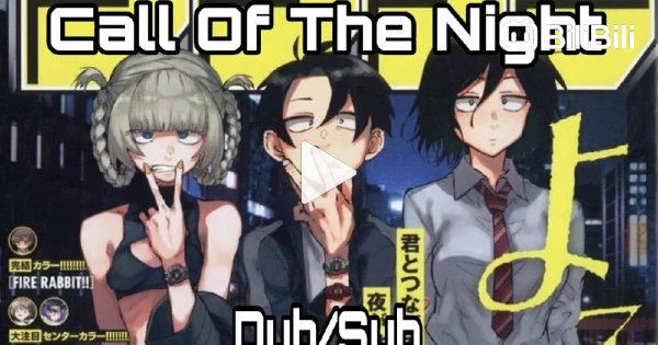 Call of the Night Episode 1 - BiliBili