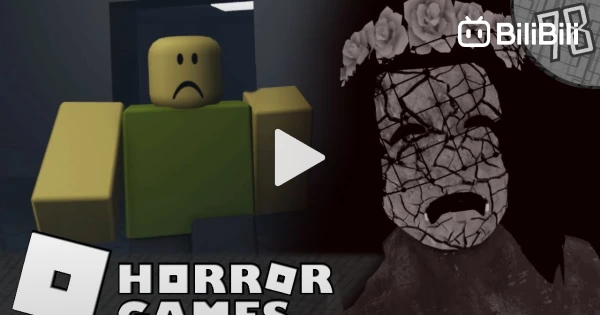 Roblox Horror Games 48 - BiliBili