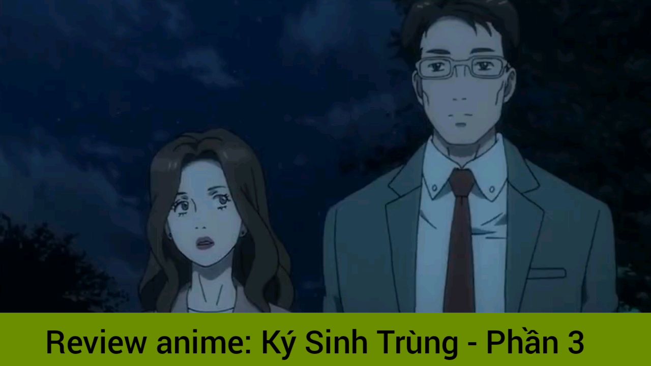 new] anime-riew phim anime __ kí sinh trùng - BiliBili