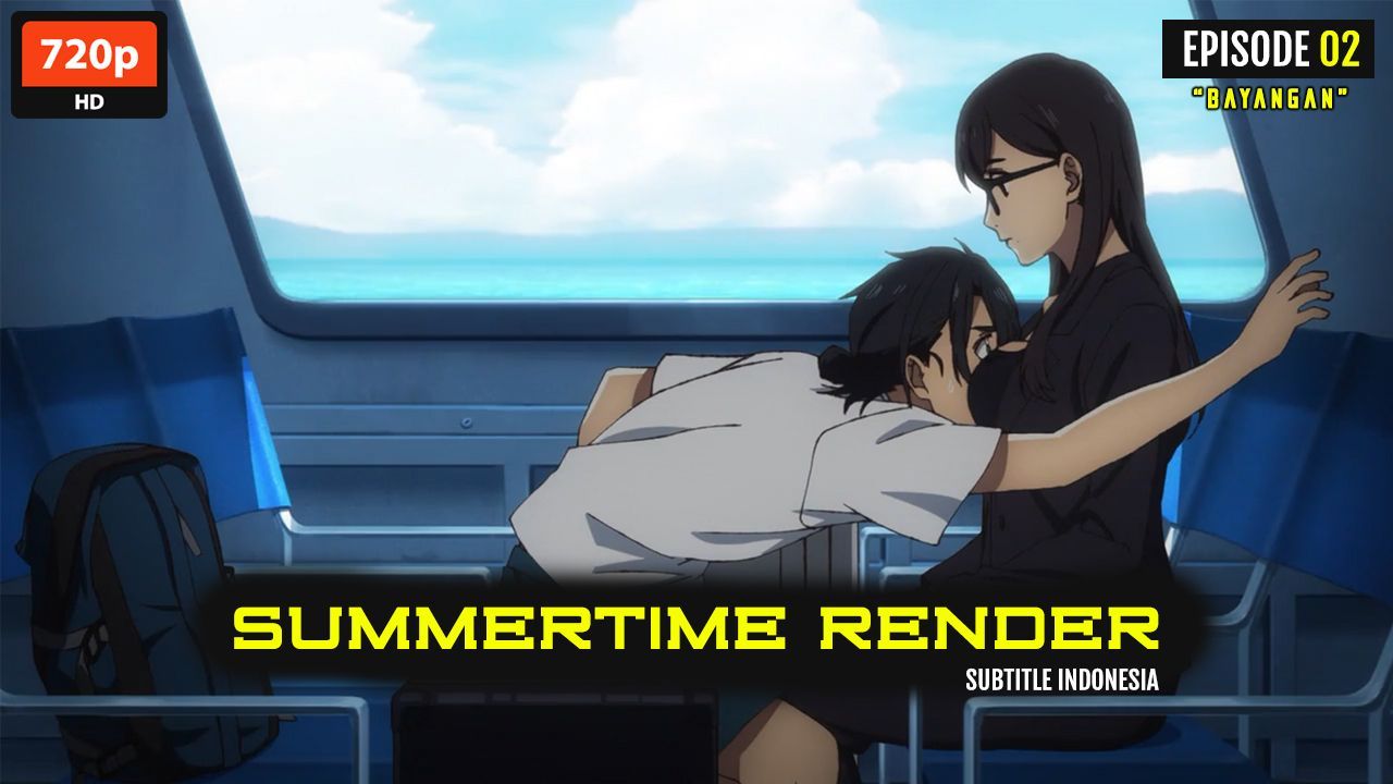 720P] Summertime Render Episode 1 [SUB INDO] - BiliBili