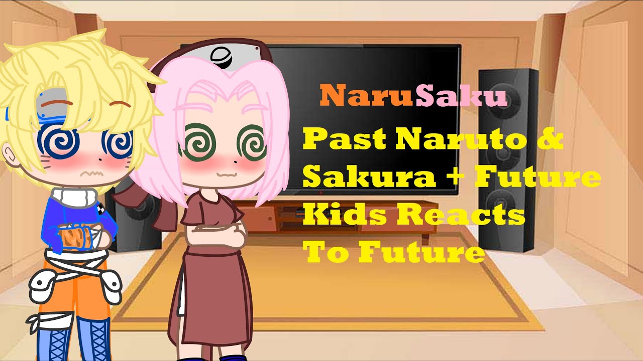 [ ] Naruto & Sakura + Future Kids React To Future [ ] // Gacha