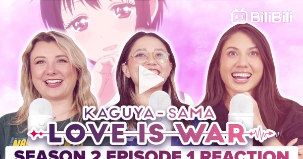 Kaguya-sama The First Kiss That Never Ends New Trailer #kaguyasamaloveiswar  #kaguyasama - BiliBili