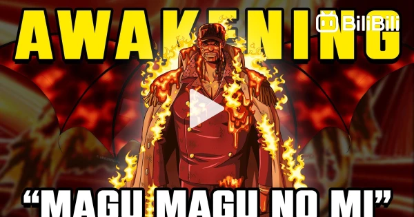 Awakening of Akainu's Magu Magu no Mi - BiliBili