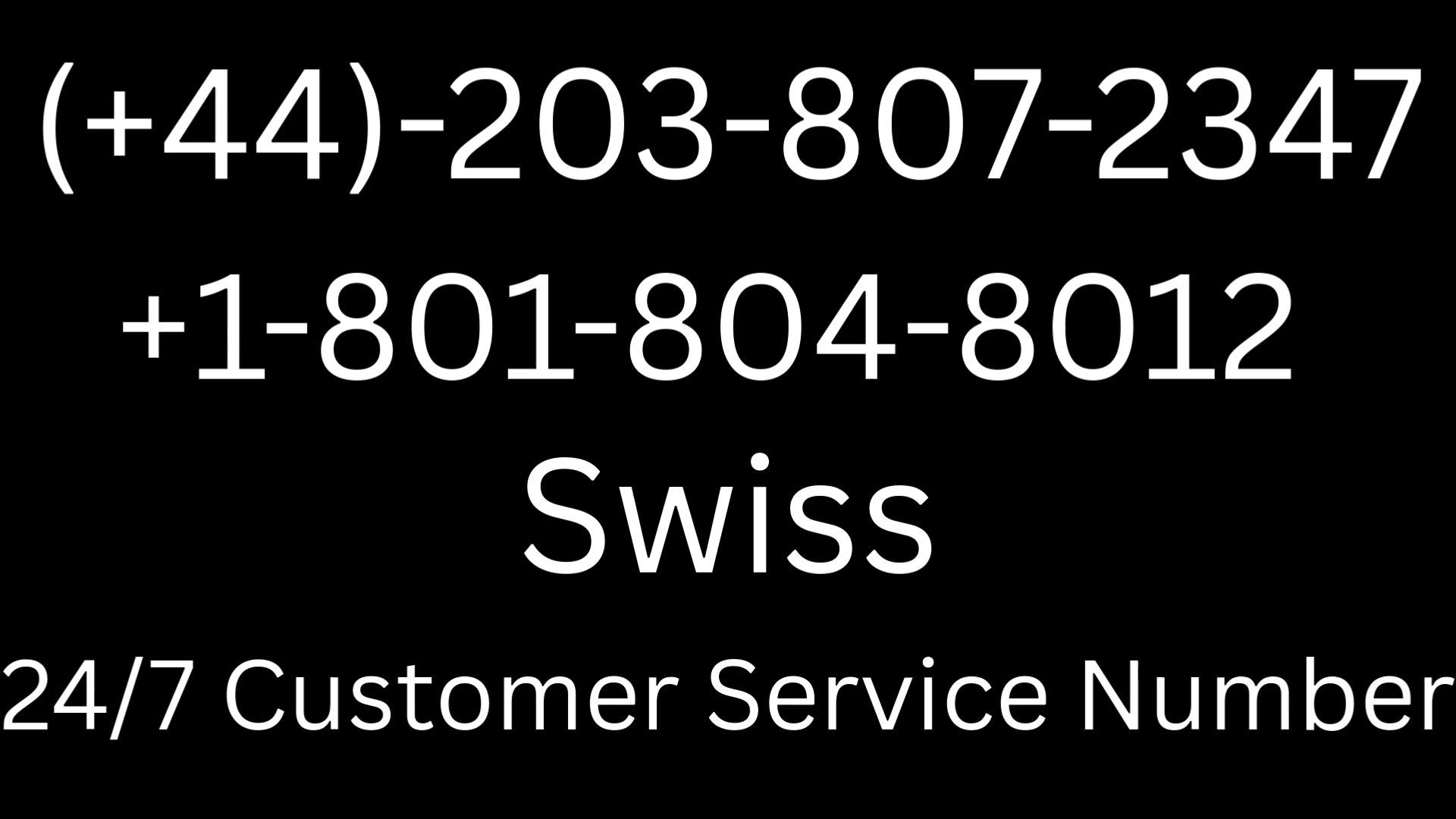 Número de Teléfono de Atención al Cliente de >>-!!SWISS!!-<< – Guía Completa Paso a Paso 2025 - BiliBili