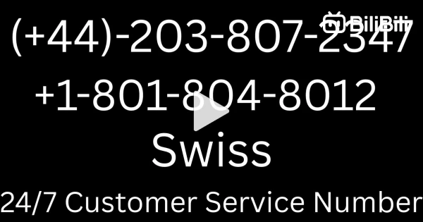 Número de Teléfono de Atención al Cliente de >>-!!SWISS!!-<< – Guía Completa Paso a Paso 2025 - BiliBili Número de Teléfono de Atención al Cliente de >>-!!SWISS!!-<< – Guía Completa Paso a Paso 2025 - BiliBili