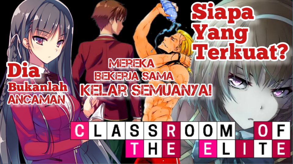 5 Karakter Terkuat Dalam Anime Classroom of The Elite!