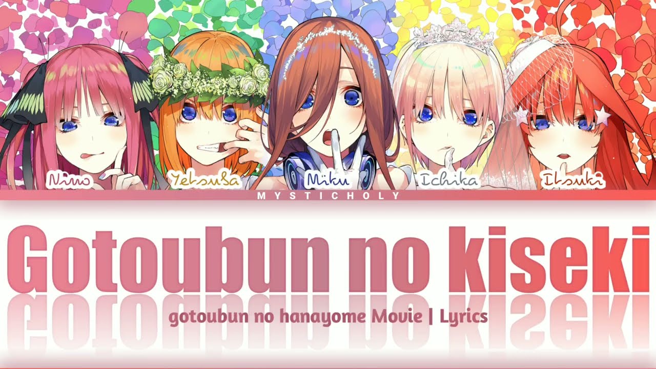 Gotoubun no Hanayome the Movie - Ending Song Full『Arigato no Hana』by  Nakanoke no Itsutsugo 