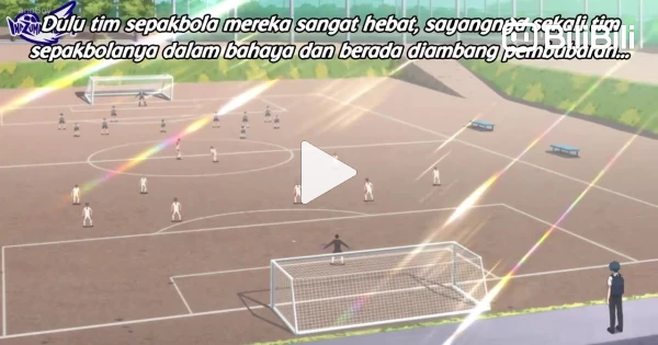 Shoot! Goal to the Future episode 1 subtitle indonesia - BiliBili