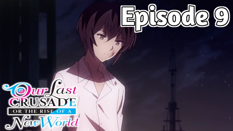 Our Last Crusade - Episode 7 - Rise of the new world - Episode 7