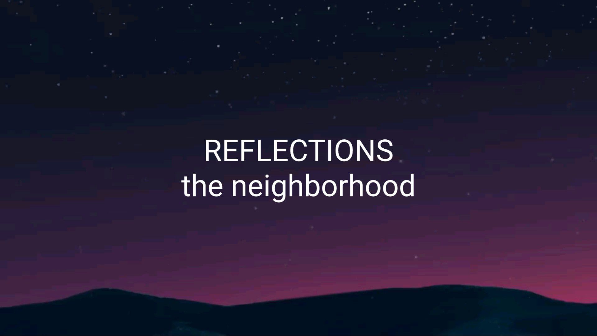 Reflections - The neighborhood (With Lyrics) - BiliBili