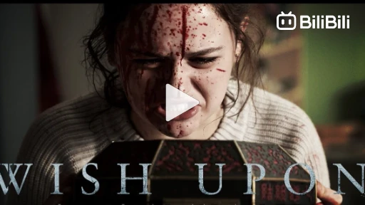 Wish Upon 2017 Full Movie HD BiliBili