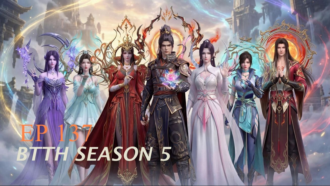 [4K HD] BTTH S5 || Battle Through the Heavens S5 Episode 137 - Bstation