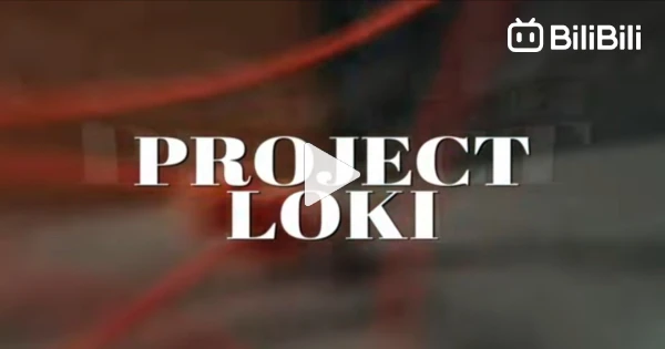 Project Loki Line PROJECT LOKI | Teaser - BiliBili