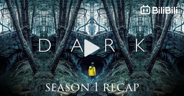 Dark Season 1 Recap English Sub BiliBili