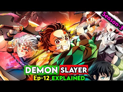 Demon Slayer Season 3 Ep-12 Explained