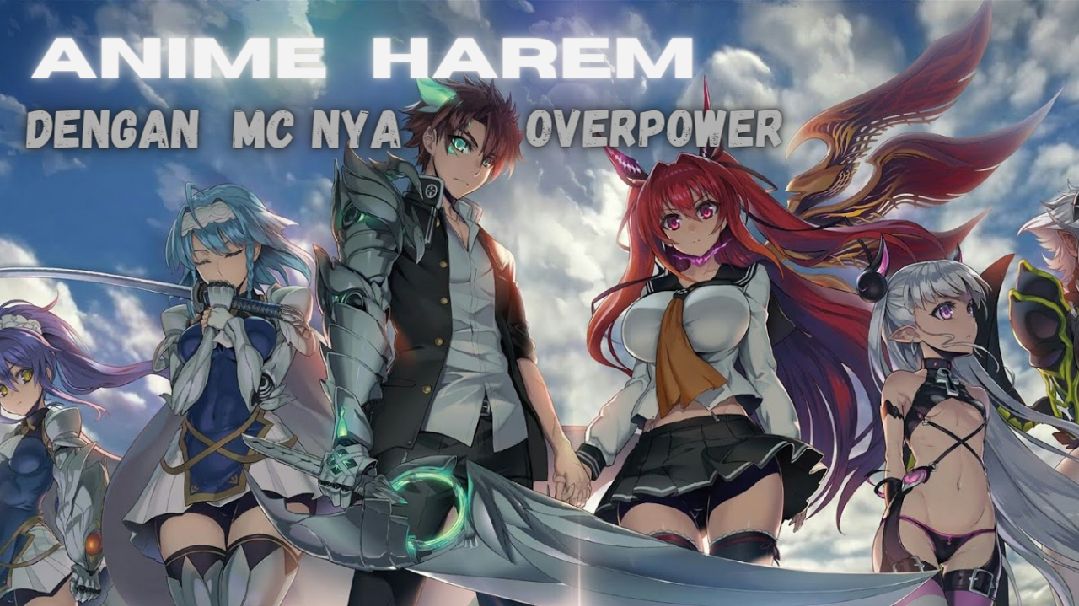 7 Rekomendasi Anime Harem Overpower Paling Seru, Wajib Ditonton