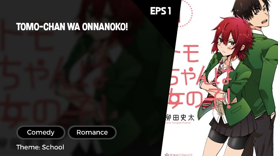 Tomo-chan wa Onnanoko! Episode 01 - BiliBili