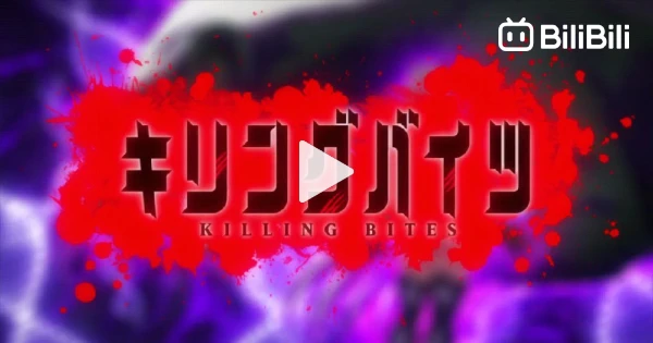 Killing Bites S1 Episode 2 (ENG SUB) - BiliBili