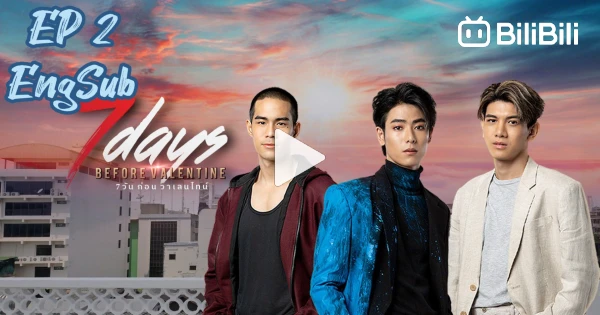 Engsub 🇹🇭 7 Days Before Valentine (2023) EP 2 EngSub - BiliBili