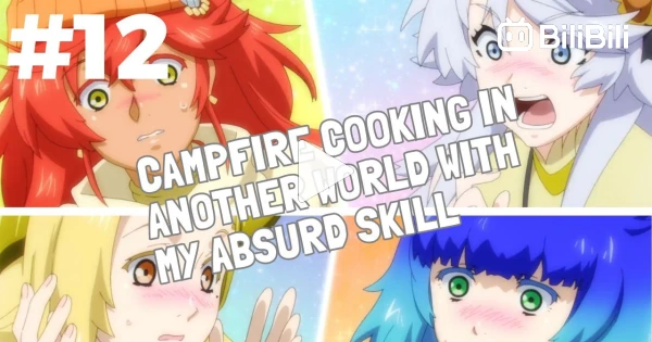 12 Manga Like Campfire Cooking in Another World with My Absurd Skill