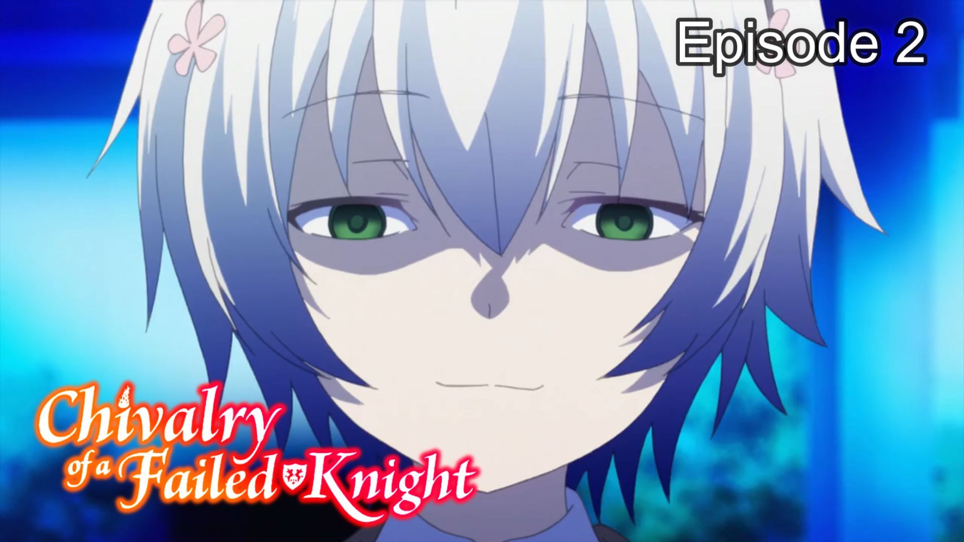 Chivalry of the Failed Knight EP1 - BiliBili