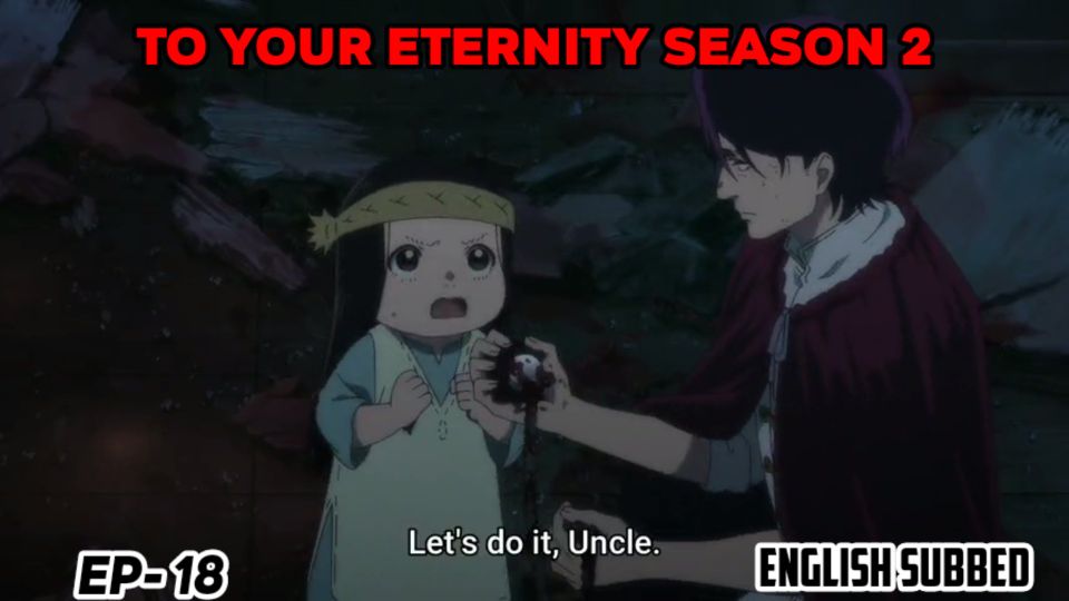 To Your Eternity - Episode 18