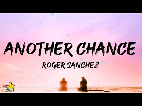 Another Chance Lyrics Roger Sanchez ※