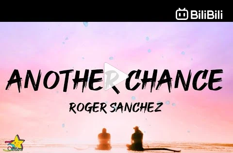 Another Chance Lyrics Roger Sanchez ※