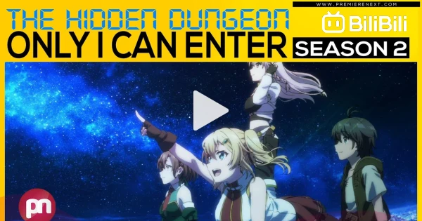 The Hidden Dungeon Only I Can Enter Season 2 Release Date And All News -  BiliBili
