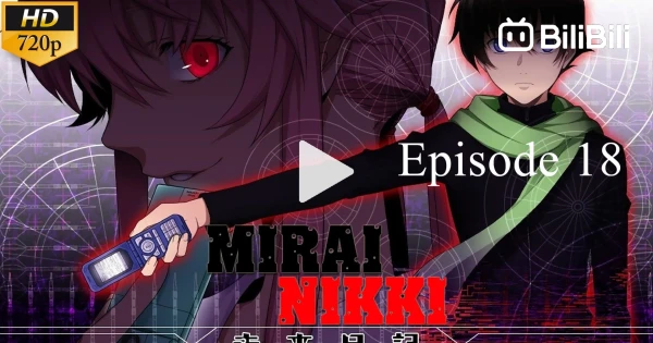 EngSub) Mirai Nikki ep18 - BiliBili