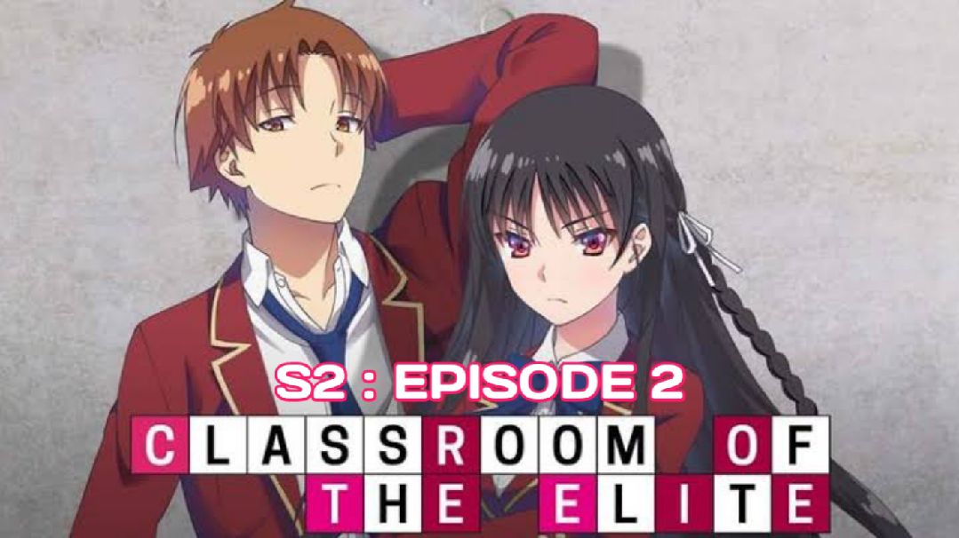 Classroom of the Elite EP 13 (S2) [1080p] - BiliBili