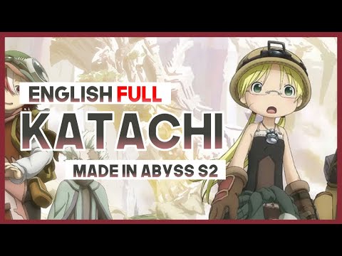 Made in Abyss Season 2 - Opening Full『Katachi』by Riko Azuna 