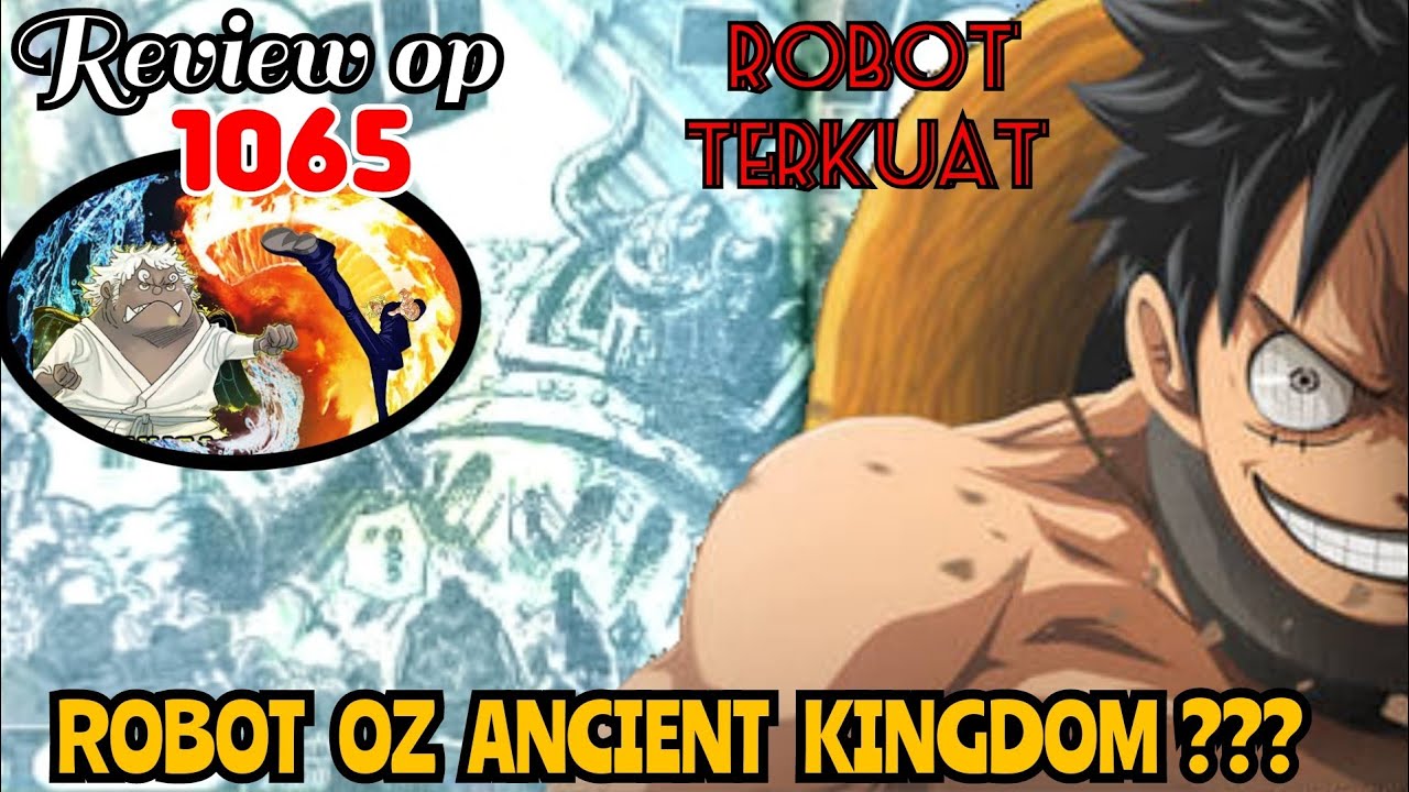 ONE PIECE CHAPTER 1065 : MYSTERIOUS ANCIENT ROBOT by BabyAl22 on DeviantArt