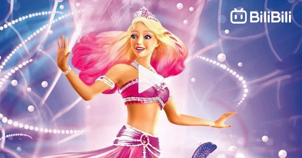 Barbie The Pearl Princess BiliBili