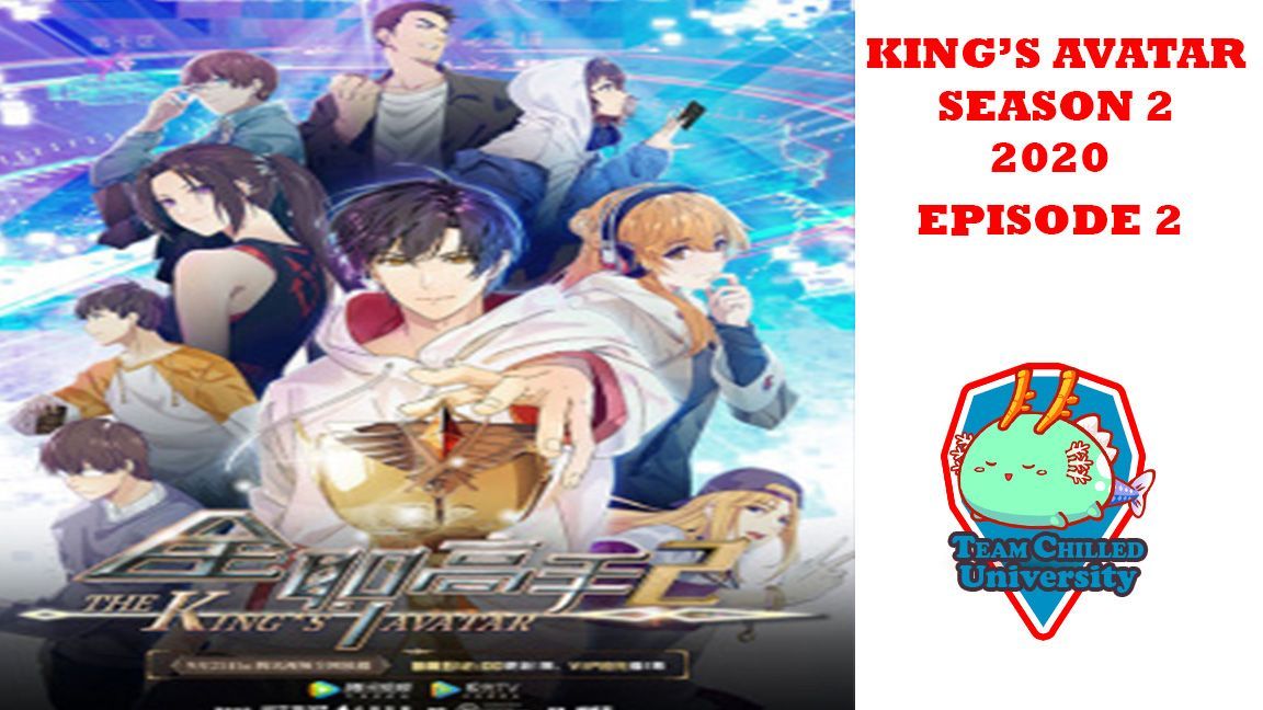 King's Avatar SEASON 2 EPISODE 2 - BiliBili