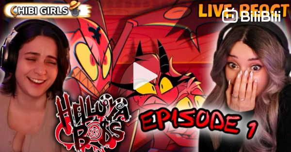 FORCING MY FRIEND TO WATCH HELLUVA BOSS | EPISODE 1 - BiliBili