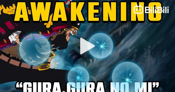 Awakening of Gura Gura no Mi - BiliBili